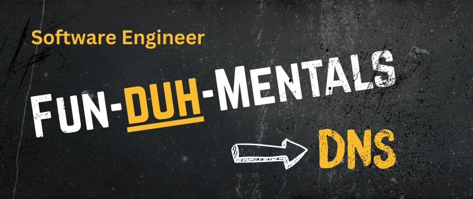 Software Fun-duh-mentals - DNS